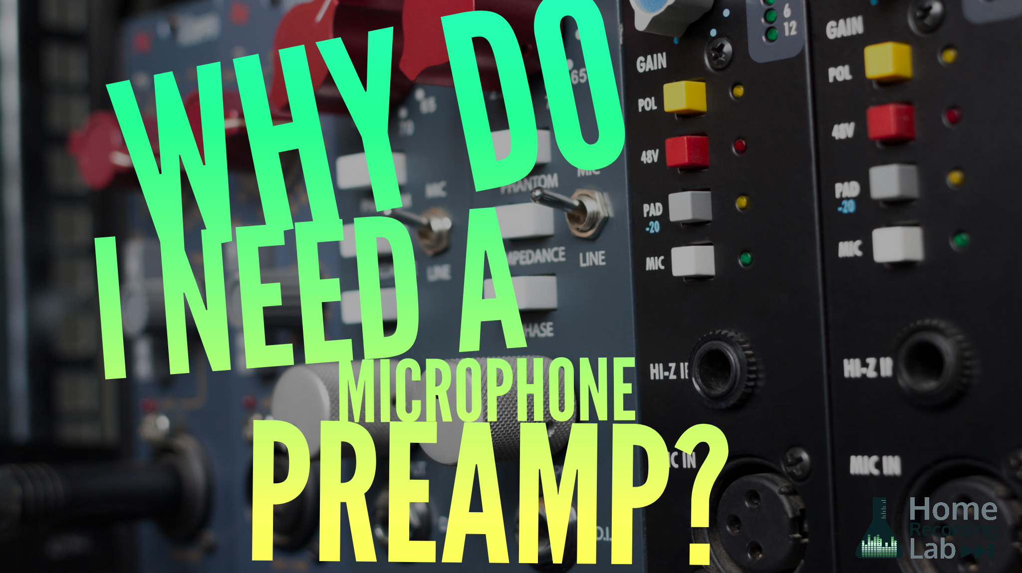 Why Do I Need a Microphone Preamp? Home Recording Lab